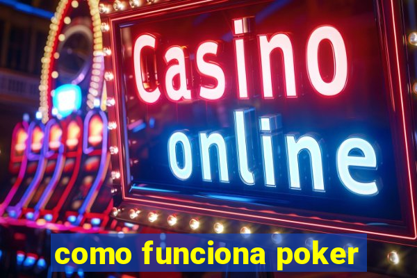 como funciona poker